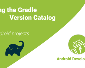 Using the Gradle Version Catalog in Android projects